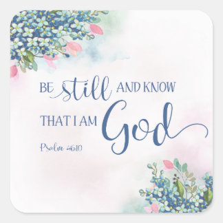 Wees stil en weet dat ik God ben, PS 46:10 Vierkante Sticker