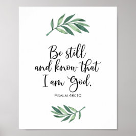 Wees stil en weet dat ik God ben - Psalm 46:10 Poster