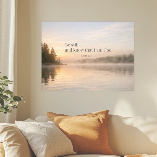 Wees stil en weet dat ik God ben Psalm 46:10 Poster