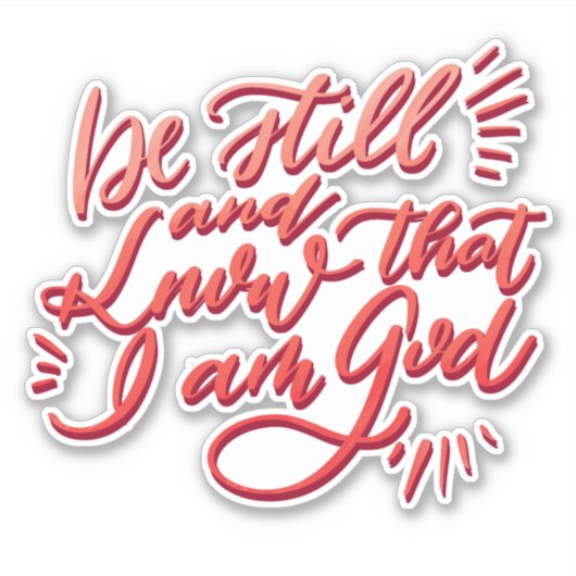 Wees stil en weet dat ik God ben Sticker (Voorkant)