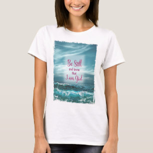 Wees stil en weet dat ik God ben T-shirt