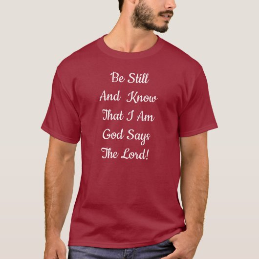 Wees stil en weet dat Ik God ben! T-shirt (Voorkant)