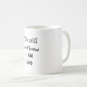 Wees stil en weet dat ik God Bijbel Verse ben Koffiemok (Voorkant rechts)