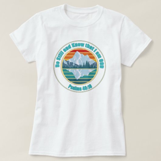 Wees stil en weet dat ik God Bijbelse Verse ben T-shirt (Design voorkant)