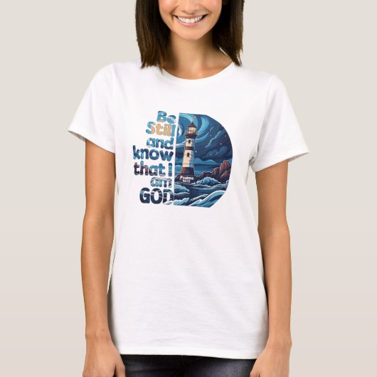 Wees stil en weet dat ik God Bijbelse Verse ben T-shirt (Voorkant)