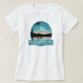 Wees stil en weet dat ik God Bijbelse Verse ben T-shirt