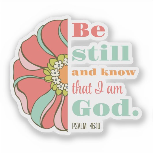 Wees stil en weet dat ik God Floral ben Sticker (Voorkant)