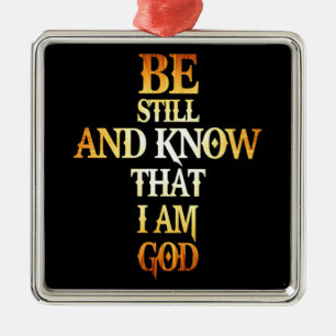 Wees stil en weet dat ik God geschenk ben voor Chr Metalen Ornament