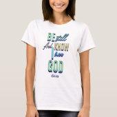 Wees stil en weet dat ik God Psalm 46:10 T-shirt (Voorkant)