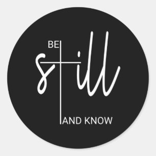 Wees stil en weet dat ik goed Christelijk ben Ronde Sticker