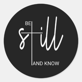 Wees stil en weet dat ik goed Christelijk ben Ronde Sticker