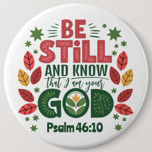 Wees stil en weet dat ik uw God ben Ronde Button 6,0 Cm