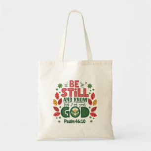Wees stil en weet dat ik uw God ben Tote Bag
