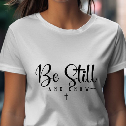 Wees stil en weet het - Inspirerend quote-Faith-ba T-shirt