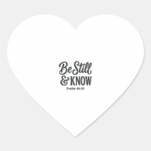 Wees stil en weet Psalm 46_10 Christelijk T-shirt  Hart Sticker