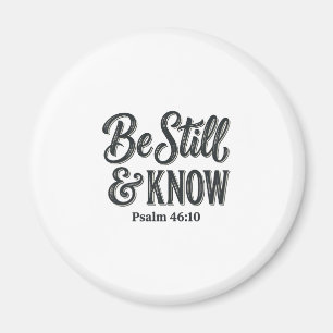 Wees Stil En Weet Psalm 46_10 Christelijk T-shirt  Magneet