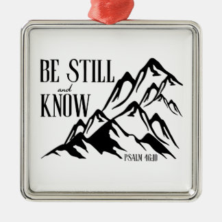 Wees stil en weet – Psalm 46:10 Metalen Ornament