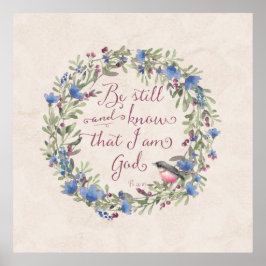Wees stil en weet - Psalm 46:10 Poster