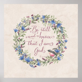 Wees stil en weet - Psalm 46:10 Poster