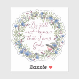 Wees stil en weet - Psalm 46:10 Sticker