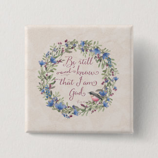 Wees stil en weet - Psalm 46:10 Vierkante Button 5,1 Cm