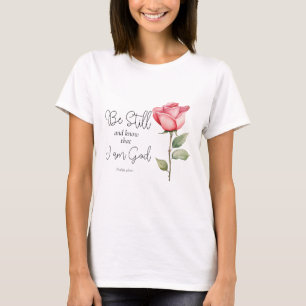 Wees stil in de Schrift en weet dat ik God Bloem b T-shirt