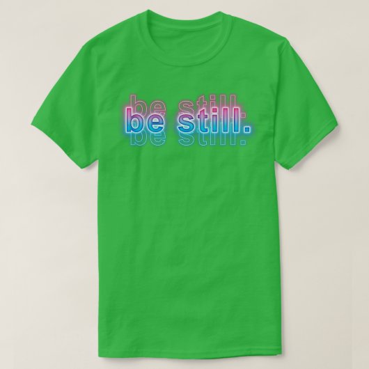 Wees stil t-shirt (Design voorkant)