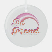 Wees trots glas ornament (Voorkant)