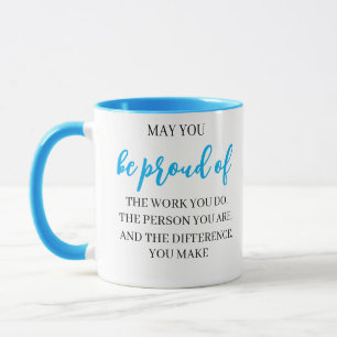 Wees trots op het werk dat je doet, leiderschap mok
