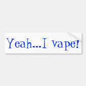 Wees trots op je vape en laat anderen weten bumpersticker (Voorkant)