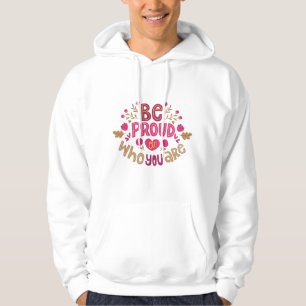 Wees trots op wie je bent – Positieve bloemtypogra Hoodie