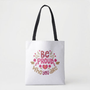 Wees trots op wie je bent – Positieve bloemtypogra Tote Bag