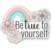 Wees trouw aan jezelf regenboog en bloemen waterdi sticker (Voorkant)