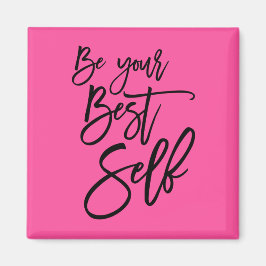 Wees uw beste zelf-positieve Quote Script Hot Pink Magneet