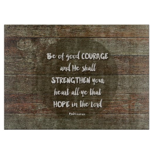 Wees van goede moed - Psalm 31:24 Muismat Snijplank (Voorkant)
