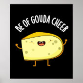 Wees van Gouda Cheer Funny Cheese Pun Dark BG Poster (Voorkant)