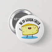 Wees van Gouda Cheer Funny Cheese Pun Ronde Button 5,7 Cm (Voorkant /achterkant)