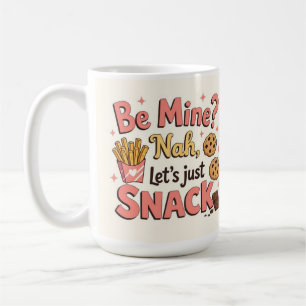 Wees van mij? Nee, laten we gewoon wat eten Koffiemok