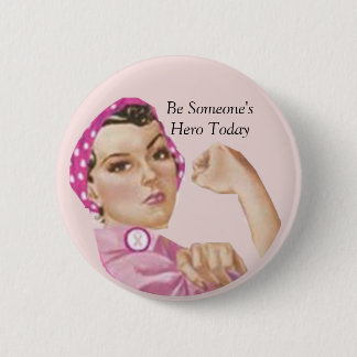 Wees vandaag de dag iemand's Hero Ronde Button 5,7 Cm