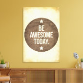 Wees vandaag geweldige canvas afdruk (Insitu (Woonkamer))