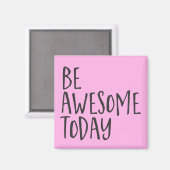 Wees vandaag Geweldige Inspirerend prijsbevorderin Magneet (Voorkant / Achterkant)