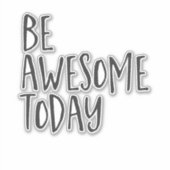 Wees vandaag Geweldige Inspirerend prijsbevorderin Sticker (Voorkant)