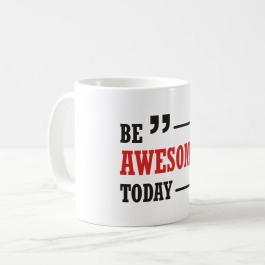 Wees vandaag Geweldige Koffiemok (Voorkant links)