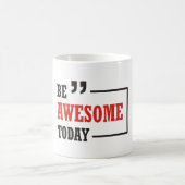 Wees vandaag Geweldige Koffiemok (Center)