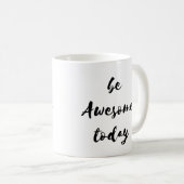 Wees vandaag Geweldige Mok (Voorkant rechts)