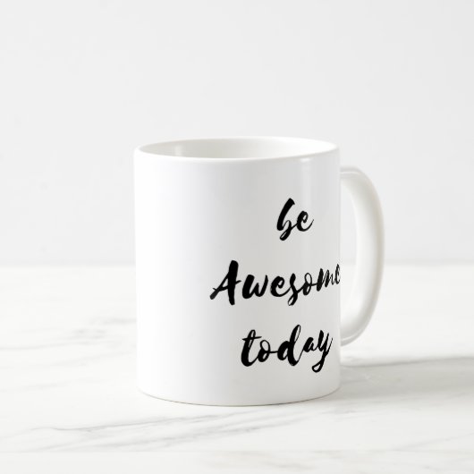 Wees vandaag Geweldige Mok (Voorkant rechts)