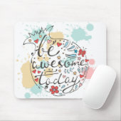 Wees vandaag Geweldige Muismat (Met muis)