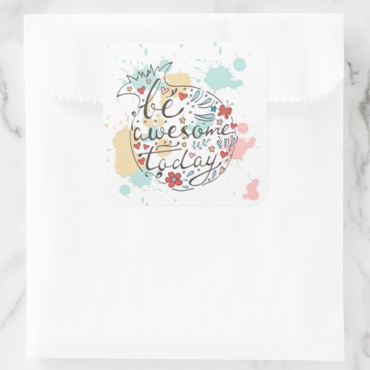 Wees vandaag Geweldige Vierkante Sticker (Tas)