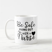 Wees veilig, hou vol met een verpleegster koffiemok (Links)