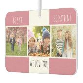 Wees veilig Wees patiënt 3 Foto Custom Roze Luchtverfrisser (Links)